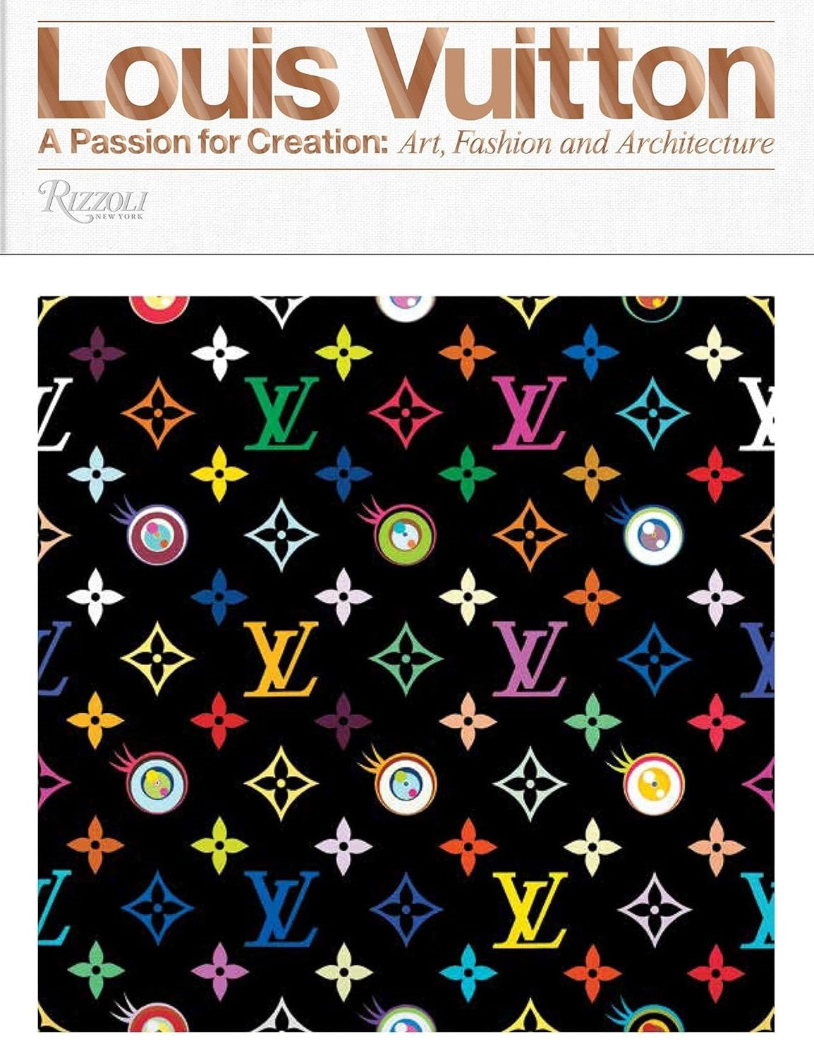 Louis Vuitton: A Passion for Creation: New Art, Fashion and Architecture (Hardcover)
