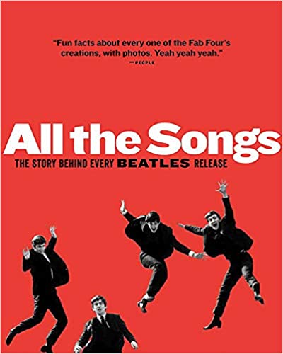 All the Songs: The Story Behind Every Beatles Release (Hardcover)